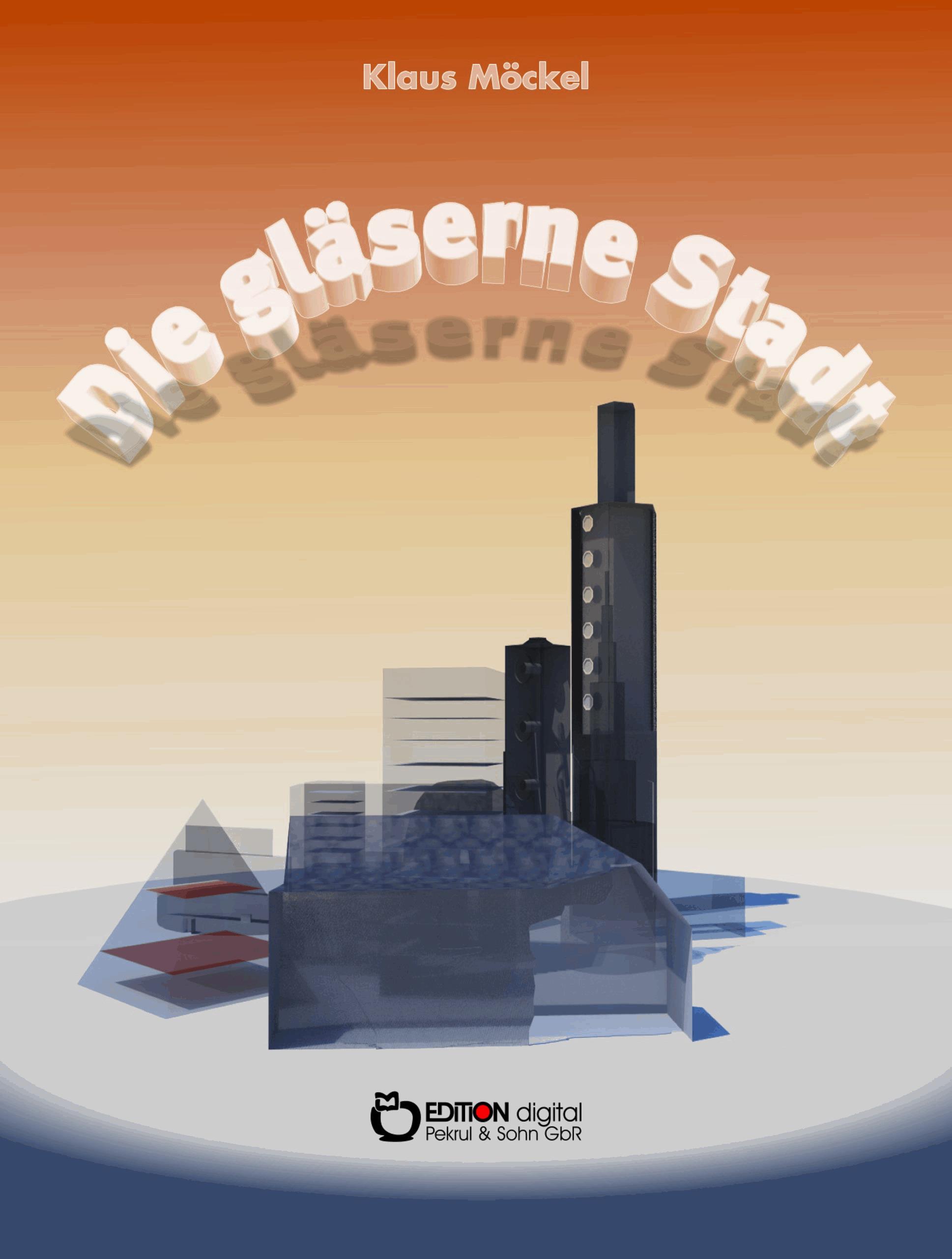 Die gläserne Stadt