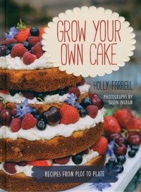 Grow Your Own Cake - Farrell Holly - książka