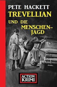 Trevellian und die Menschenjagd: Action Krimi - Pete Hackett - ebook