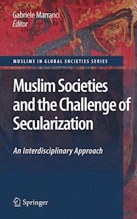 Muslim Societies and the Challenge of Secularization: An Interdisciplinary Approach -  - ebook