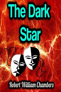 The Dark Star - Robert William Chambers - ebook