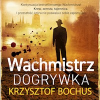 Wachmistrz. Dogrywka - Krzysztof Bochus - ebook + audiobook