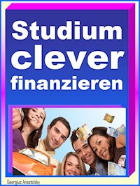 Studium clever finanzieren - Georgius Anastolsky - ebook