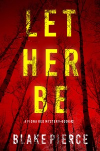 Let Her Be (A Fiona Red FBI Suspense Thriller—Book 2) - Blake Pierce - ebook