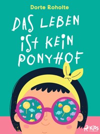 Das Leben ist kein Ponyhof - Dorte Roholte - ebook