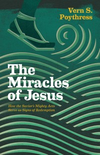 The Miracles of Jesus - Vern S. Poythress - ebook