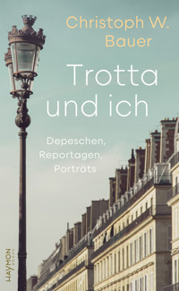 Trotta und ich - Christoph W. Bauer - ebook