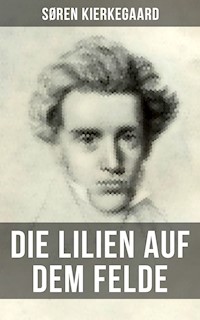 Die Lilien auf dem Felde - Søren Kierkegaard - ebook