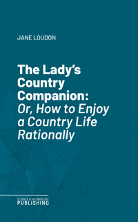 The Lady's Country Companion - Jane Loudon - ebook