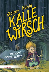 Kleiner König Kalle Wirsch - Tilde Michels - ebook