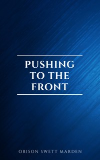 Pushing To The Front : Success Under Difficulties - Orison Swett Marden - ebook