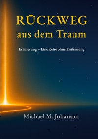 Rückweg aus dem Traum - Michael M. Johanson - ebook