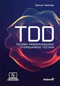 TDD Techniki programowania sterowanego testami - Woźniak Dariusz - książka