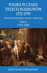 Polska w czasie trzech rozbiorów 1772-1799 Tom 1 - Kraszewski Józef Ignacy - książka