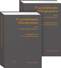 W poszukiwaniu dobrego prawa Księga Jubileuszowa Profesora Mirosława Steca Tom 1-2 - Małysa-Sulińska Katarzyna, Spyra Marcin, Szumański Andrzej - książka