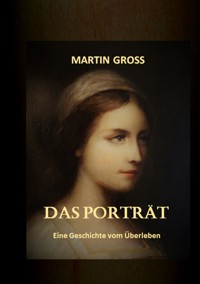 Das Porträt - Martin  Groß - ebook