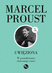 Uwięziona. Cykl W poszukiwaniu straconego czasu. Tom 5 - Proust Marcel - ebook + książka
