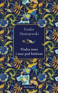 Cudza żona i mąż pod łóżkiem (elegancka edycja) - Fiodor Dostojewski - książka