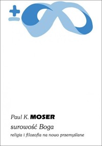 Surowość Boga - Paul Moser - książka
