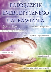 Podręcznik energetycznego uzdrawiania - Eden Donna, Feinstein David - książka