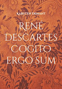 René Descartes Cogito ergo sum - Karsten Demant - ebook