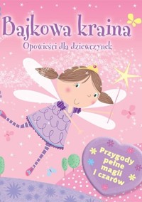 Bajkowa kraina. Opowieści dla dziewczynek - Elizabeth Dale - ebook