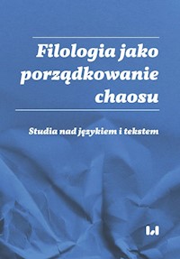 Filologia jako porządkowanie chaosu -  - książka