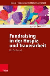 Fundraising in der Hospiz- und Trauerarbeit – ein Praxisbuch - Nicole Friederichsen - ebook
