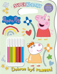 Peppa Pig Superkolory 6 Dobrze być razem! -  - książka
