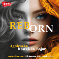 Reborn - Agnieszka Kowalska-Bojar - ebook + audiobook + książka