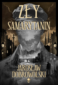 Zły Samarytanin - Jarosław Dobrowolski - ebook + audiobook + książka