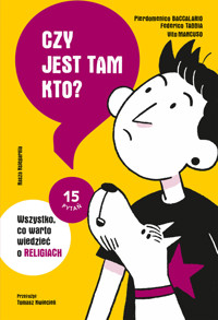 Czy jest tam kto? Wszystko, co warto wiedzieć o religiach - Pierdomenico Baccalario, Federico Taddia, Vito Mancuso - książka