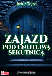 Zajazd pod cnotliwą sekutnicą - Artur Tojza - ebook + audiobook