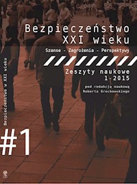 Bezpieczeństwo XXI wieku. Szanse - Zagrożenia - Perspektywy -  - książka