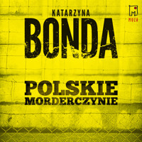 Polskie morderczynie - Katarzyna Bonda - ebook + audiobook + książka