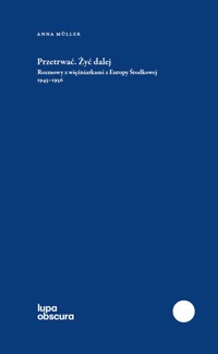 Przetrwać. Żyć dalej - Anna Müller - ebook