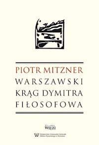 Warszawski krąg Dymitra Fiłosofowa - Mitzner Piotr - książka