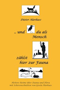 und du als Mensch zählst hier zur Fauna - Dieter  Harhues - ebook