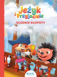 Słodkie kłopoty. Jeżyk i Przyjaciele. Tom 3 - Justyna Bielecka - książka