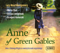 Anne of Green Gables Ania z Zielonego Wzgórza w wersji do nauki języka angielskiego - Lucy Maud Montgomery, Marta Fihel, Dariusz Jemielniak, Grzegorz Komerski - audiobook