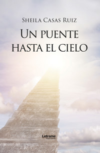Un puente hasta el cielo - Sheila Casas Ruiz - ebook