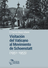 Visitación del Vaticano al Movimiento de Schoenstatt (1951-1953) - Patricio Moore Infante - ebook