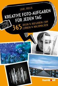 Kreative Foto-Aufgaben für jeden Tag - Lars Poeck - ebook