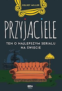 Przyjaciele - Kelsey Miller - książka