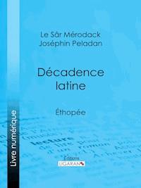 Décadence latine - Ligaran - ebook