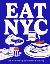 EAT NYC: The iconic recipes that feed the city - Yasmin Newman - książka