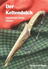 Der Keltendolch - Josef S. Schmid - ebook