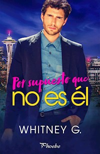 Por supuesto que no es él - Whitney G. - ebook