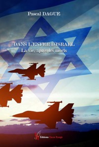 Dans l’enfer d'Israël - Pascal Dague - ebook