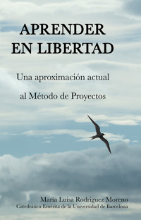 Aprender en libertad - María Luisa Rodríguez Moreno - ebook